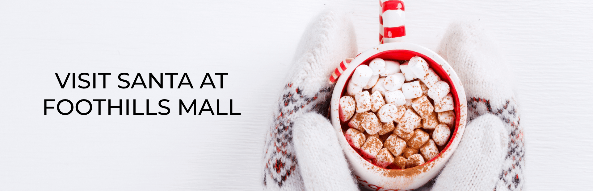 Visit Santa at Foothills Mall